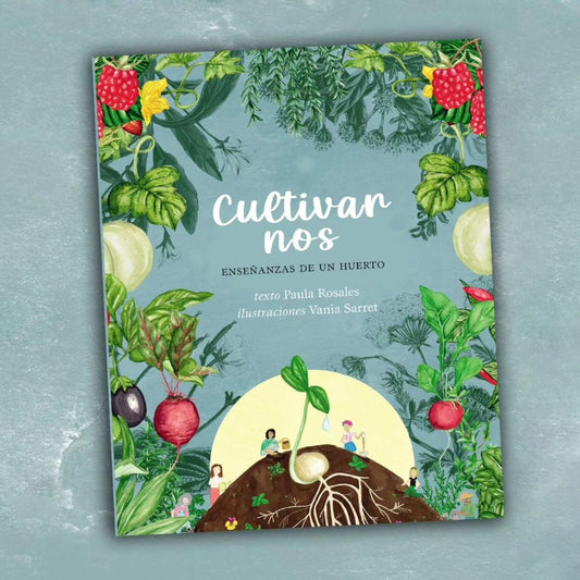 Cultivarnos: Enseñanzas de un Huerto